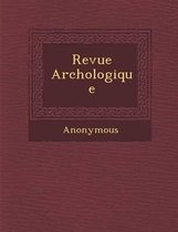 Revue Arch Ologique