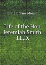 Life of the Hon. Jeremiah Smith, LL.D