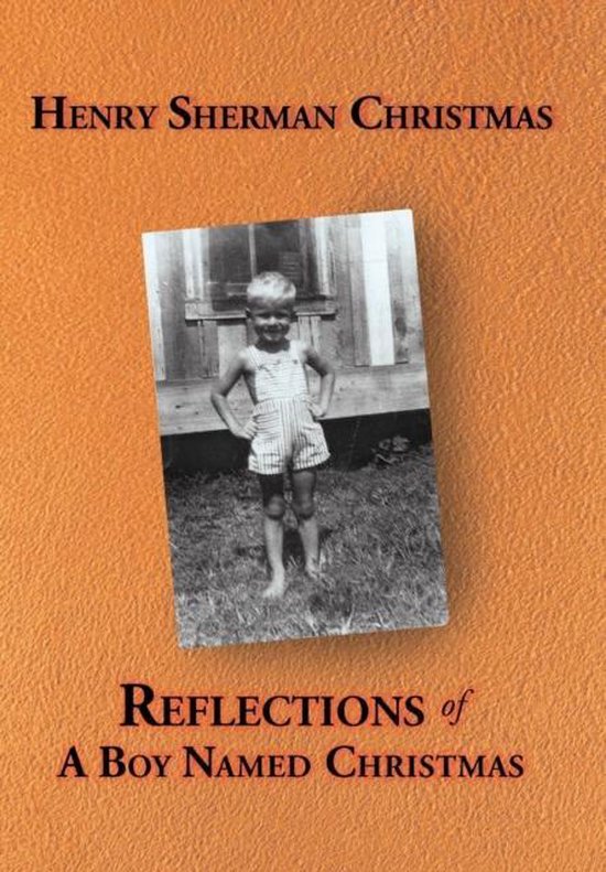 Reflections of a Boy Named Christmas, Henry Sherman Christmas
