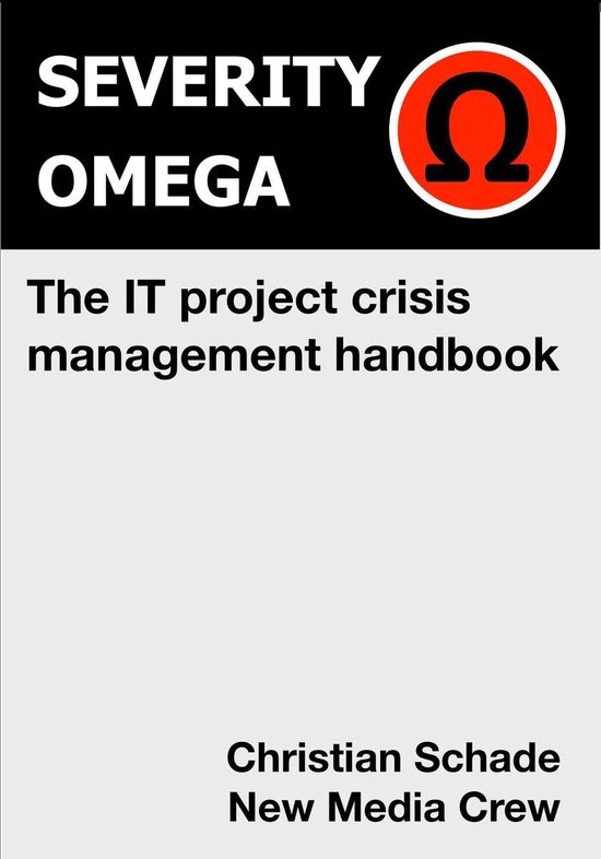 Severity Omega - the It Project Crisis Management Handbook - cover