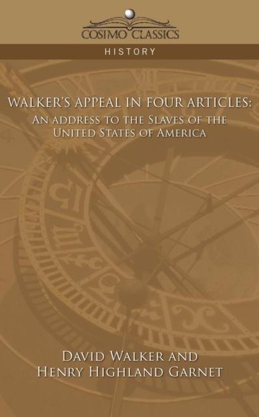 Walker's Appeal in Four Articles 9781596056213 David Walker
