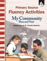 Primary Source Fluency Activities: My Community Then and Now