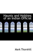 Haunts and Hobbies of an Indian Official