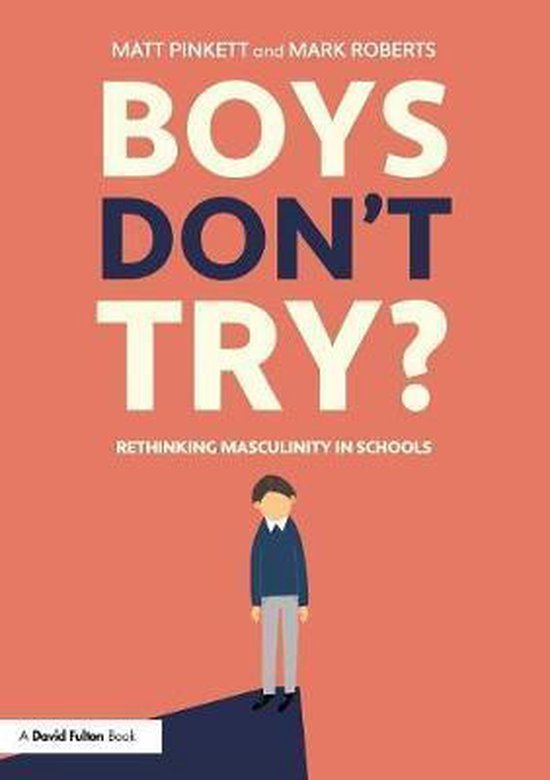 Boys Dont Try Rethinking Masculinity In Schools Matt Pinkett 9780815350255 Boeken 3321