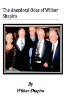 The Anecdotal Odes of Wilbur Shapiro