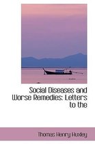 Social Diseases and Worse Remedies