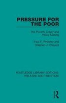 Routledge Library Editions: Welfare and the State - Pressure for the Poor