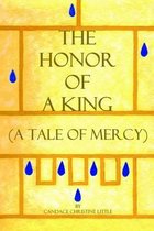 The Honor of a King (a Tale of Mercy)