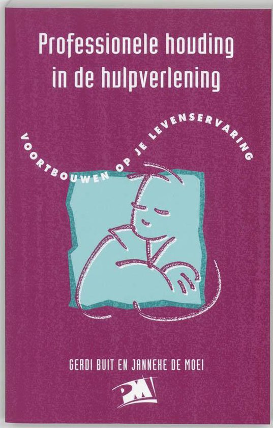 Cover van het boek 'Professionele houding in de hulpverlening / druk 5' van Janneke de Moei en Gerdi Buit