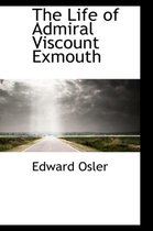 The Life of Admiral Viscount Exmouth