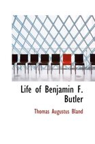 Life of Benjamin F. Butler