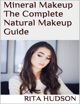 Mineral Makeup: The Complete Natural Makeup Guide