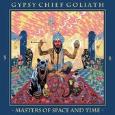 Gypsy Chief Goliath - Masters Of Space And Time (LP)