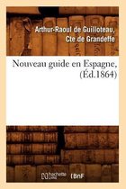 Histoire- Nouveau Guide En Espagne, (Éd.1864)