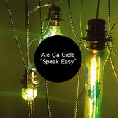 Aie Ca Gice - Speak Easy (LP)