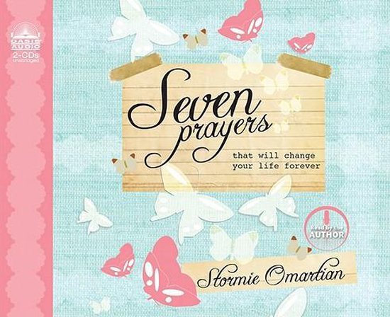 7 Prayers That Will Change Your Life Forever, Stormie Omartian ...