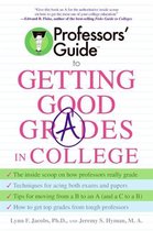 Professors' Guide(TM) to Getting Good Grades in College