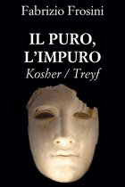 Il Puro, L'Impuro ~ Kosher/Treyf