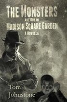 The Monsters Are Due in Madison Square Garden