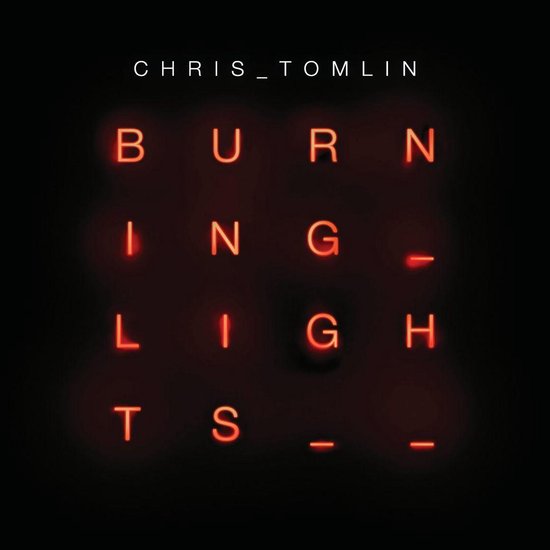 Chris Tomlin - Burning Lights Deluxe Tour Edition