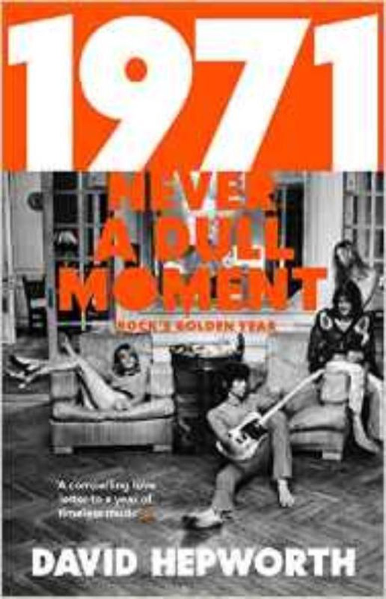 1971 - Never a Dull Moment - David Hepworth