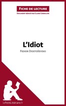 Fiche de lecture - L'Idiot de Fedor Dostoïevski (Fiche de lecture)