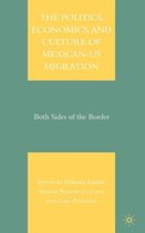 The Politics, Economics, and Culture of Mexican-US Migration