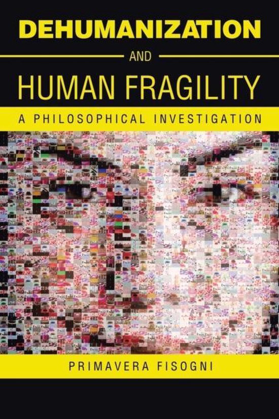 Dehumanization and Human Fragility | 9781491884997 | Primavera Fisogni ...