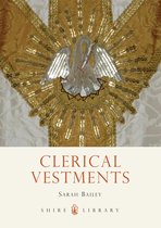 Clerical Vestments: Ceremonial Dress of the Church