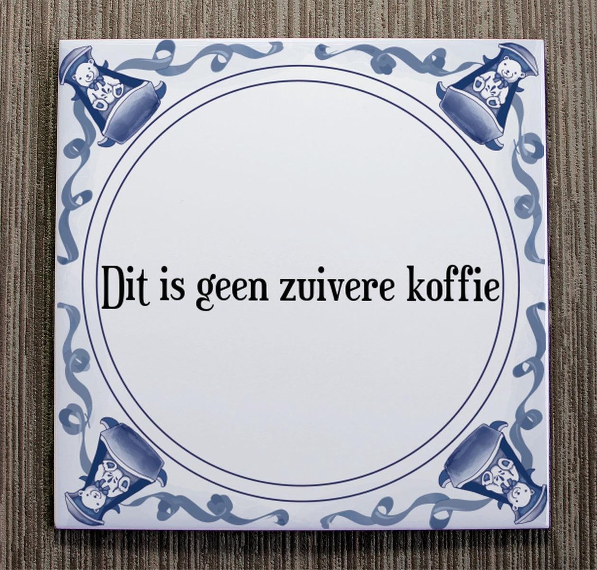 Tegeltje met Spreuk (Tegeltjeswijsheid) Dit is