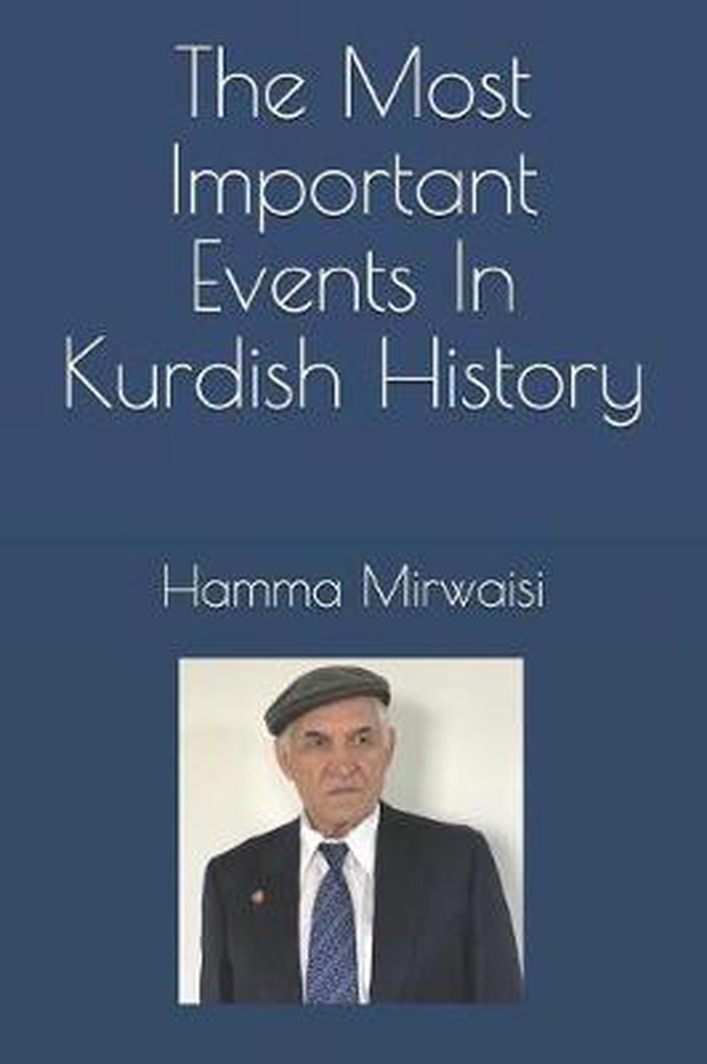 Most Important Events in Histories-The Most Important Events In Kurdish History - Hamma Mirwaisi