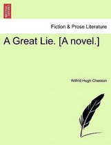 A Great Lie. [A Novel.]