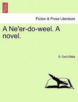 A Ne'er-Do-Weel. a Novel.