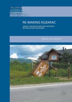 Palgrave Studies in Compromise after Conflict - Re-Making Kozarac