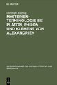 Untersuchungen Zur Antiken Literatur Und Geschichte- Mysterienterminologie bei Platon, Philon und Klemens von Alexandrien