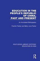 Routledge Library Editions: Education in Asia - Education in the People's Republic of China, Past and Present