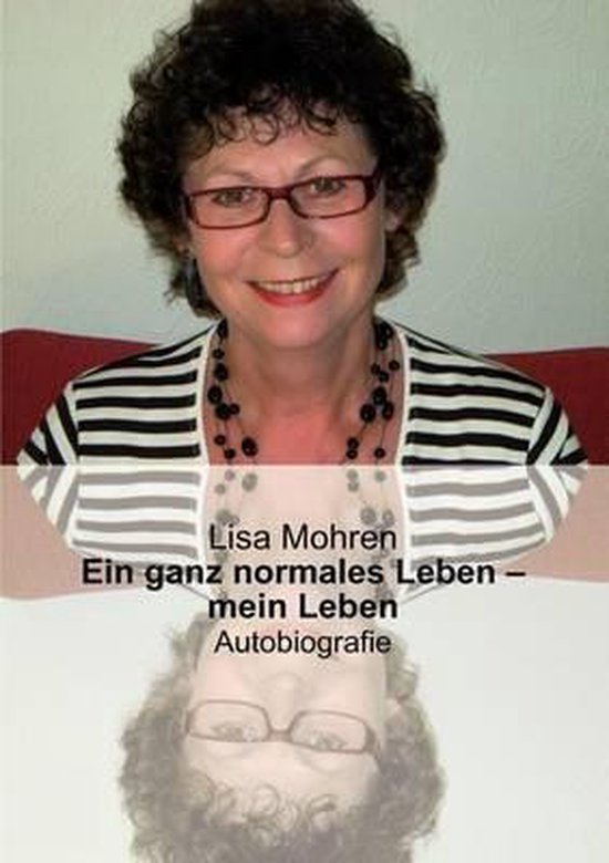 Ein Ganz Normales Leben Mein Leben, Lisa Mohren 9783839113592