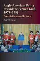 Anglo-American Policy Toward The Persian Gulf, 1978-1985
