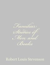 Familiar Studies of Men and Books