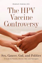 The HPV Vaccine Controversy: Sex, Cancer, God, and Politics