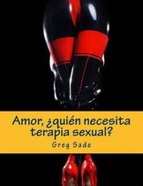 Amor, qui n Necesita Terapia Sexual?