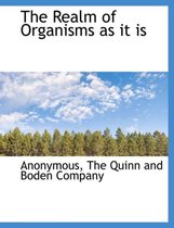 The Realm of Organisms as It Is