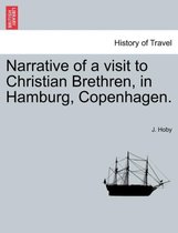 Narrative of a Visit to Christian Brethren, in Hamburg, Copenhagen.