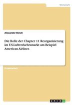 Die Rolle der Chapter 11 Reorganisierung im US-Luftverkehrsmarkt am Beispiel American Airlines