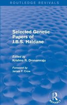 Selected Genetic Papers of J.B.S. Haldane (Routledge Revivals)