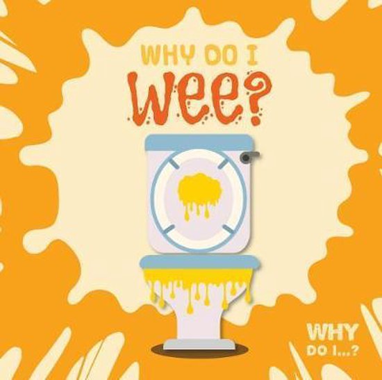 Why Do I Wee? 9781786375674 Emilie Dufresne Boeken