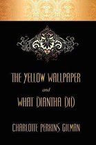 The Yellow Wallpaper and What Diantha Did