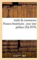 Sciences Sociales- Trait� de Commerce Franco-Am�ricain . Avec Une Pr�face