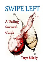 Swipe Left, A Dating Survival Guide