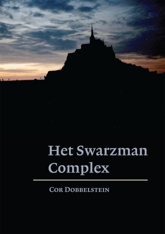 Cover van het boek 'Het Swarzman Complex' van Cor Dobbelstein